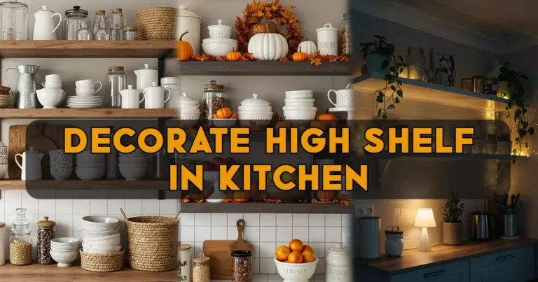 Decorate High Shelf in Kitchen